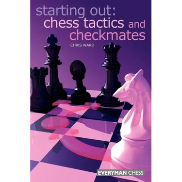 Starting Out: Chess Tactics and Checkmates