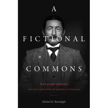 A Fictional Commons: Natsume Soseki and the Properties of Modern Literature
