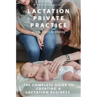 Lactation Private Practice: From Start to Strong