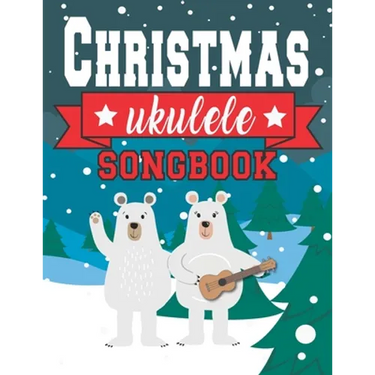 Ukulele Christmas Songbook: Easy Ukulele Chords Christmas Popular Songs for Beginners - Holiday Uke Tabs - Xmas Gift Book for Kids and Adults
