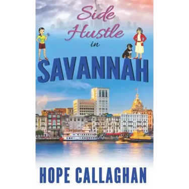 Side Hustle in Savannah: A Made in Savannah Cozy Mystery Novel