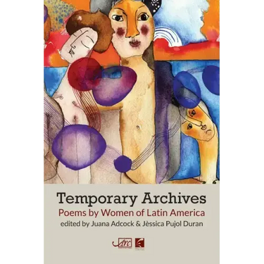Temporary Archives: Poems by Women of Latin America