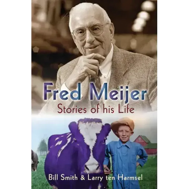 Fred Meijer: Stories of His Life