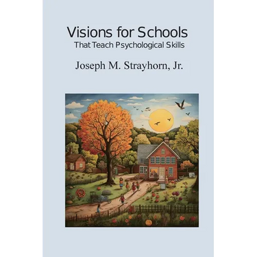 Visions for Schools That Teach Psychological Skills