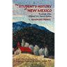 The Student's History of New Mexico: Facsimile of the Original 1921 Second Edition