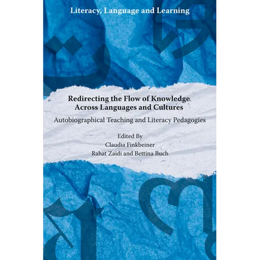 Redirecting the Flow of Knowledge Across Languages and Cultures: Autobiographical Teaching and Literacy Pedagogies