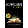 Self Publishing Simplified: Get Published Now and Make Money
