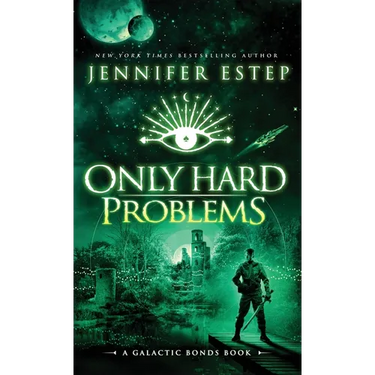 Only Hard Problems: A Galactic Bonds book