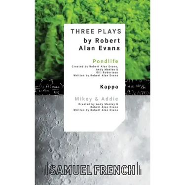 Three Plays: Pondlife, Kappa, Mikey & Addie