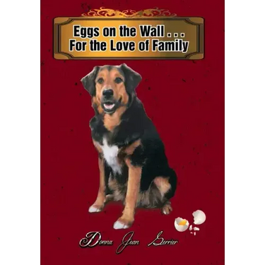 Eggs on the Wall . . . For the Love of Family