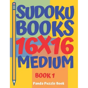 sudoku books 16 x 16 - Medium - Book 1: Sudoku Books For Adults - Brain Games For Adults - Logic Games For Adults