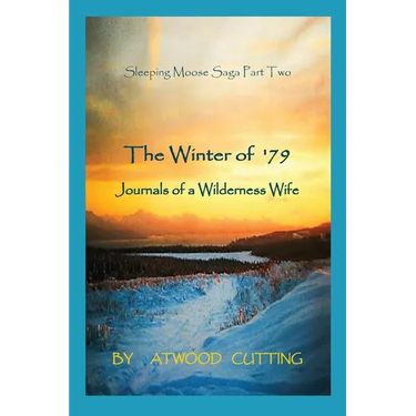 The Winter of '79: Journals of a Wilderness Wife