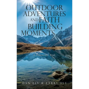 Outdoor Adventures and Faith Building Moments: A Devotional Book