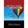 The Fully Alive Preacher: Recovering from Homiletical Burnout
