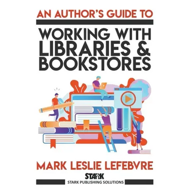 An Author's Guide to Working with Libraries and Bookstores