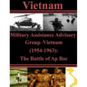 Military Assistance Advisory Group-Vietnam (1954-1963): The Battle of Ap Bac