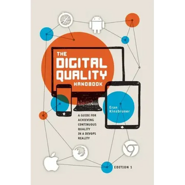 The Digital Quality Handbook: Guide for Achieving Continuous Quality in a DevOps Reality