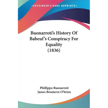 Buonarroti's History Of Babeuf's Conspiracy For Equality (1836)
