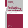 Web Information Systems Engineering - Wise 2008 Workshops: Wise 2008 International Workshops, Auckland, New Zealand, September 1-4, 2008, Proceedings