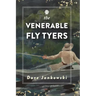 The Venerable Fly Tyers: Adventures in Fishing and Hunting