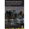 Stuttering Perspectives: A Journey Through Research, Treatment, Controversies, and Personal Accounts