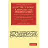 A System of Logic, Ratiocinative and Inductive - Volume 2