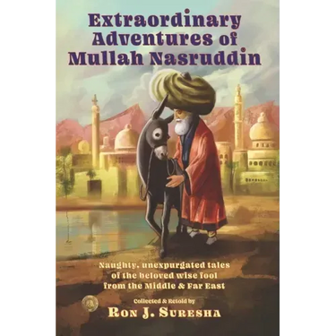 Extraordinary Adventures of Mullah Nasruddin
