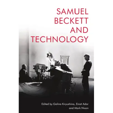 Samuel Beckett and Technology