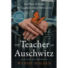 The Teacher of Auschwitz