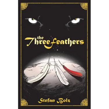 The Three Feathers: The Magnificent Journey of Joshua Aylong