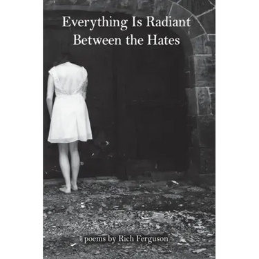 Everything Is Radiant Between the Hates