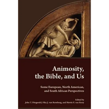 Animosity, the Bible, and Us: Some European, North American, and South African Perspectives