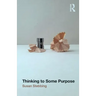 Thinking to Some Purpose