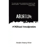 Abortion: A Biblical Consideration