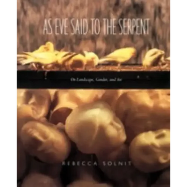 As Eve Said to the Serpent: On Landscape, Gender, and Art