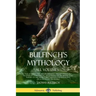 Bulfinch's Mythology, All Volumes: "Age of Fable," "The Age of Chivalry," "The Boy Inventor," "Legends of Charlemagne, or Romance of the Middle Ages,"