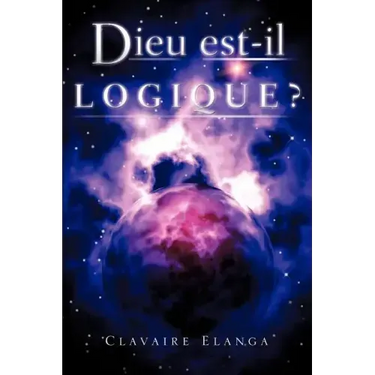 Dieu est-il Logique ?