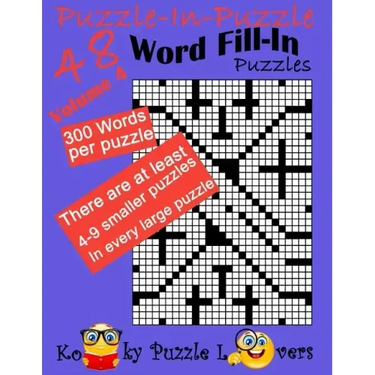 Puzzle-in-Puzzle Word Fill-In, Volume 4, Over 300 words per puzzle