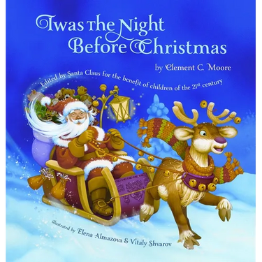 Twas the Night Before Christmas: Edited by Santa Claus for the Benefit of Children of the 21st Century