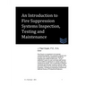 An Introduction to Fire Suppression Systems Inspection, Testing and Maintenance