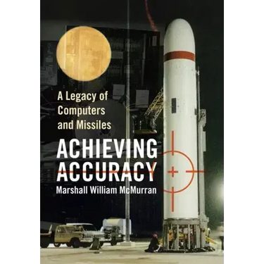 Achieving Accuracy: A Legacy of Computers and Missiles