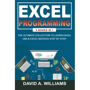 Excel Programming: The Ultimate Collection to Learn Excel VBA & Excel Macros Step by Step