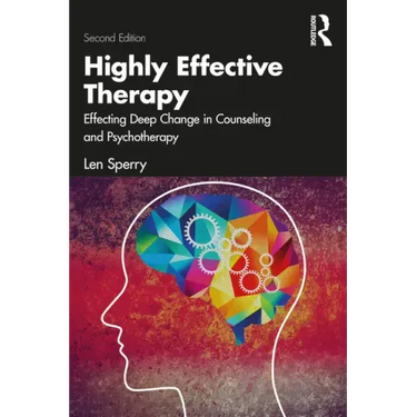 Highly Effective Therapy: Effecting Deep Change in Counseling and Psychotherapy