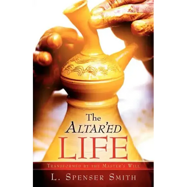 The Altar'ed Life