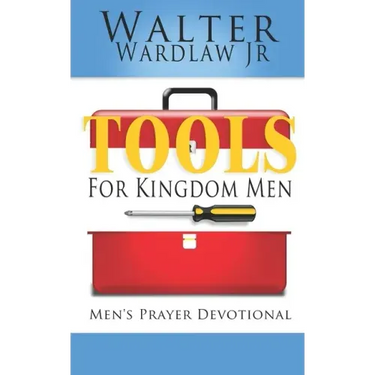 Tools for Kingdom Men: Men's Prayer Devotional