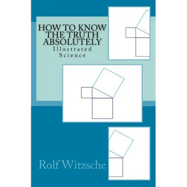 How to Know the Truth Absolutely: Illustrated Science