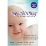 Hypnobirthing: A Natural Approach to a Safe, Easier, More Comfortable Birthing