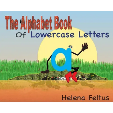 The Alphabet Book of Lowercase Letters