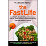 The FastLife: Lose Weight, Stay Healthy, and Live Longer with the Simple Secrets of Intermittent Fasting and High-Intensity Training