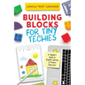 Building Blocks for Tiny Techies: A Teacher's Guide to Digital Learning in Primary Classrooms